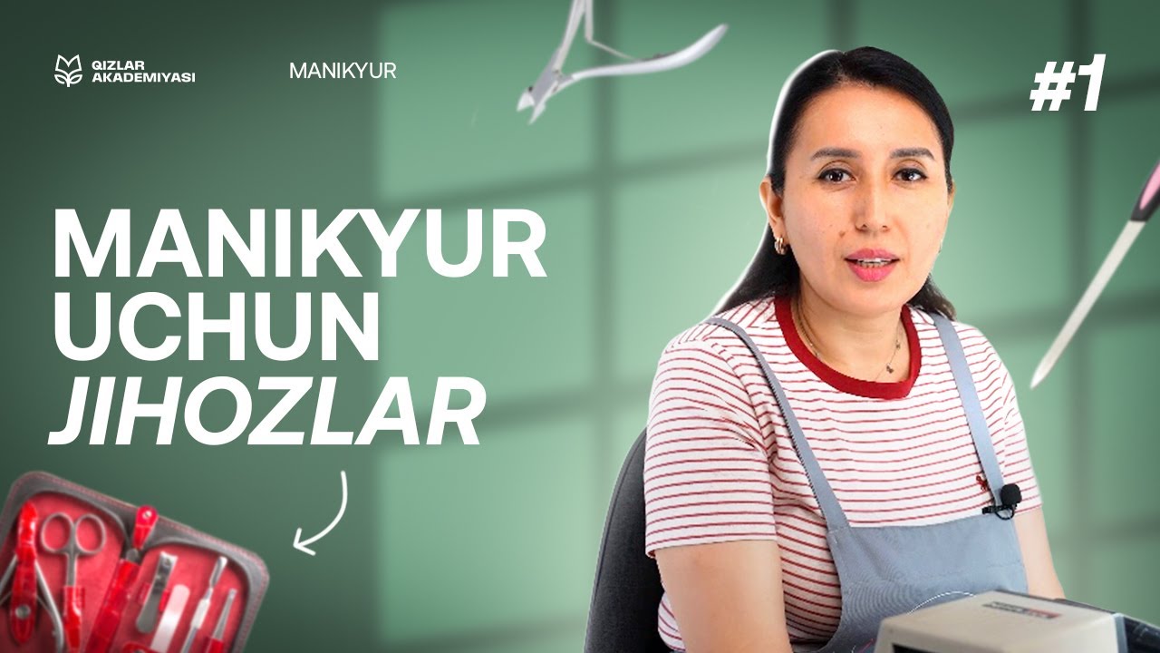 Boshlang‘ich manikyur ustasi uchun kerakli jihozlar | Manikyur kursi [1-DARS]