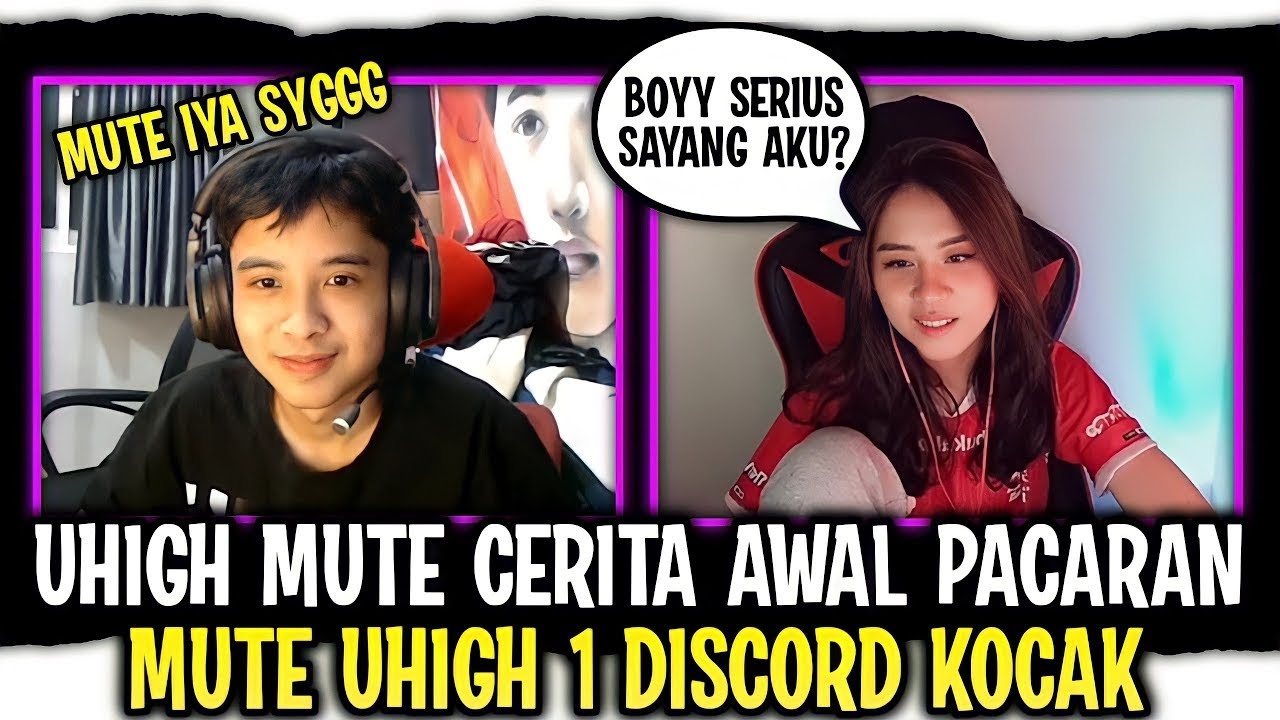 AKHIRNYA UHIGH DAN MUTE CERITA KENAPA BISA PACARAN