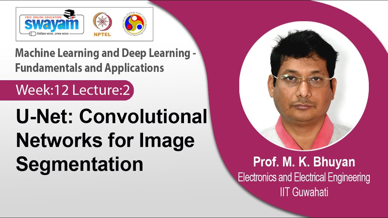 Lec 42: U-Net: Convolutional Networks for Image Segmentation