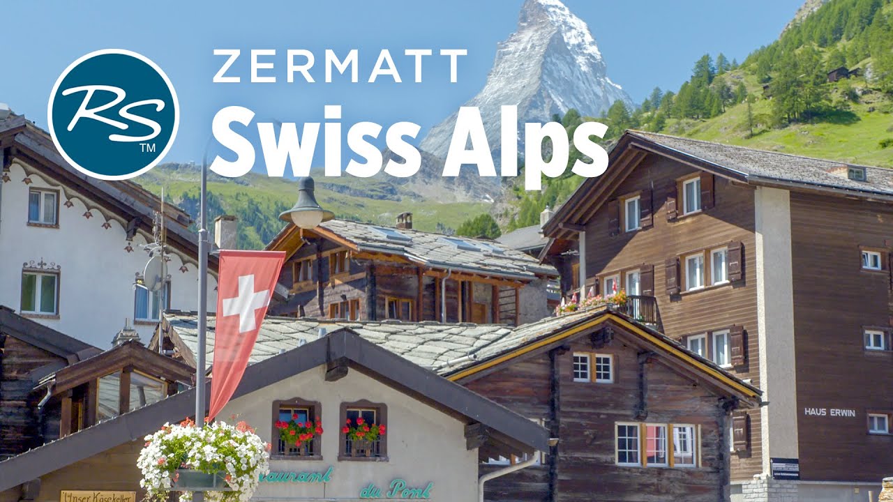 Zermatt, Switzerland: The Matterhorn and the Swiss Alps - Rick Steves&rsquo; Europe Travel Guide