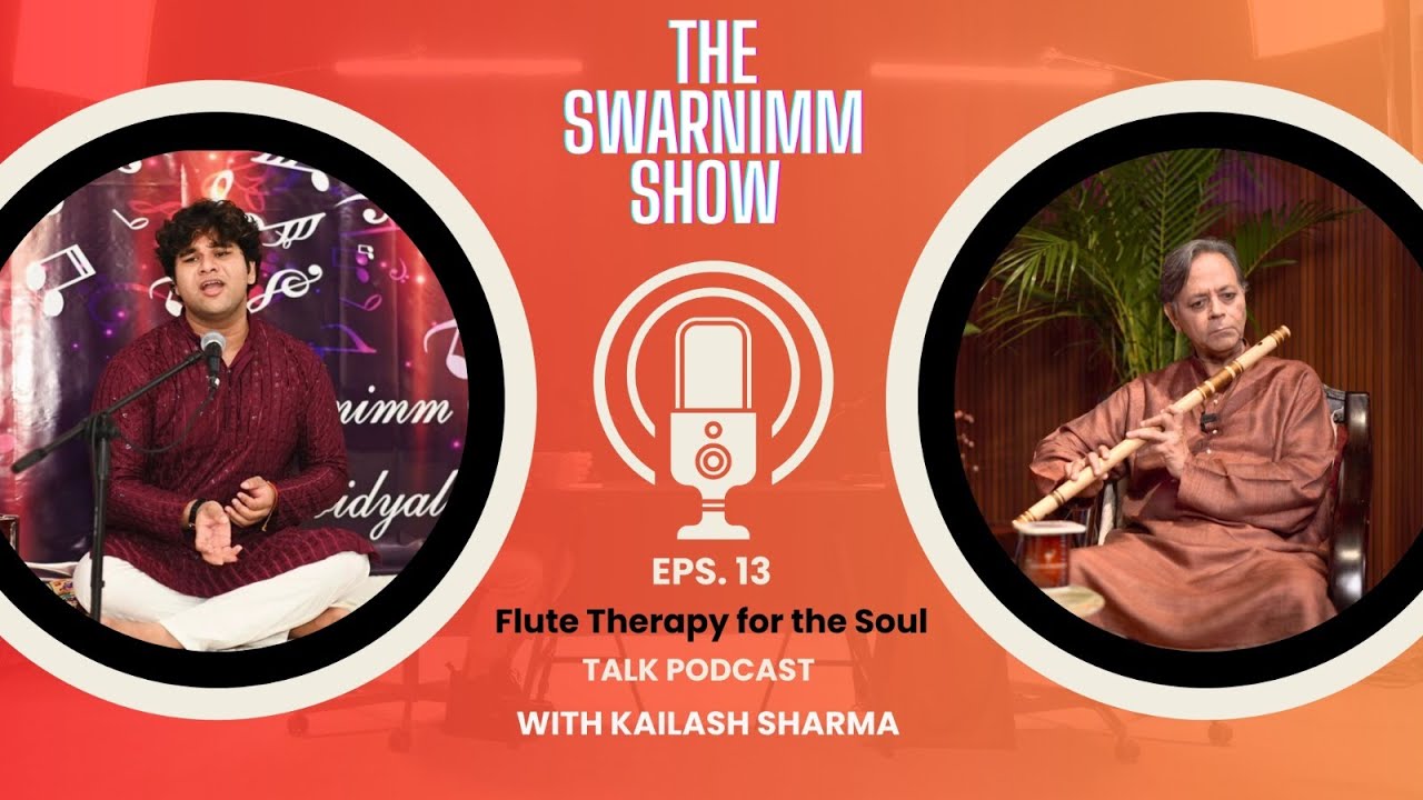 Flute Therapy for the Soul with Kailash Sharma | The Swarnimm Show Episode 13