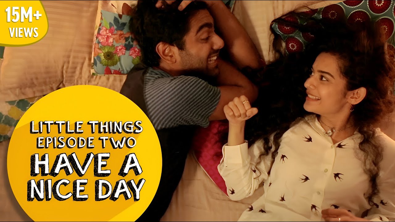 Dice Media | Little Things | S01E02 - Have A Nice Day