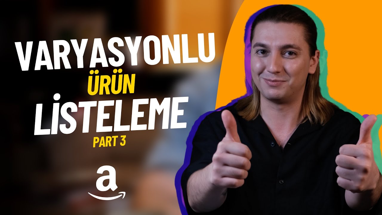 Amazon FBA - Varyasyonlu Liste Yaratma Sanatı: E-Girişimci'nin Amazon Sırları🚀 @MuhammetUSTA