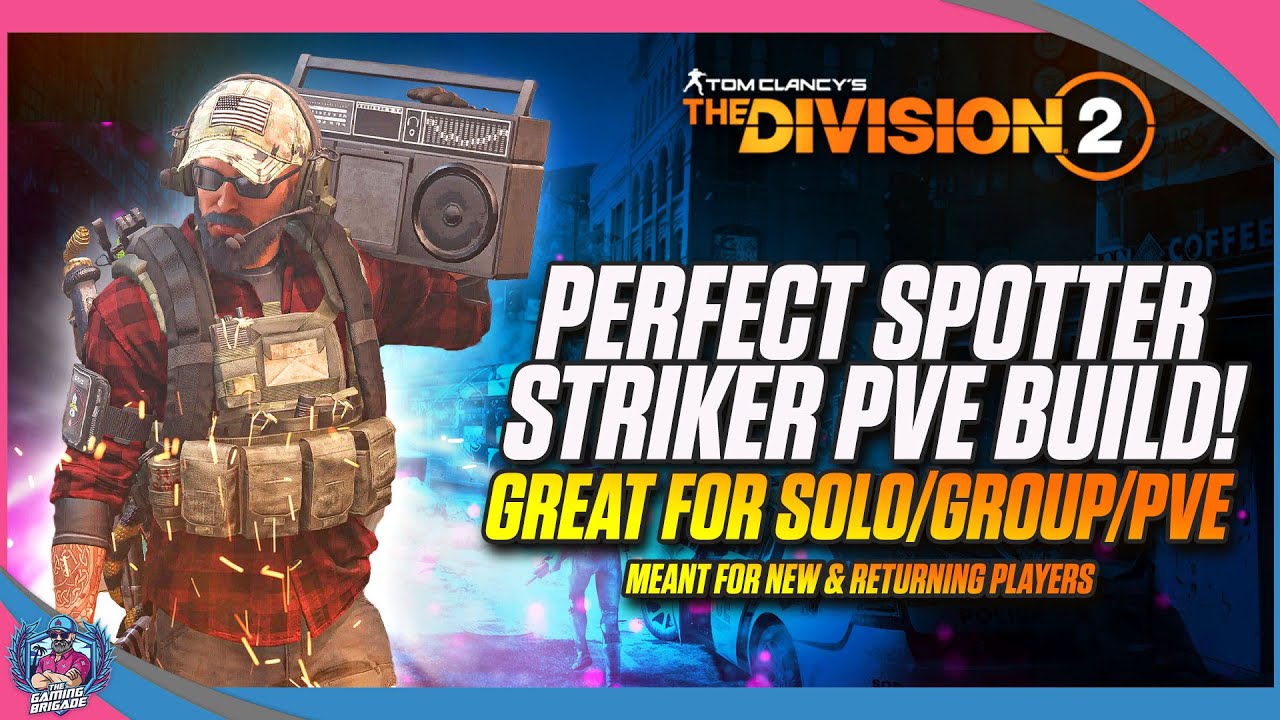 PERFECT SPOTTER STRIKER BUILD | THE DIVISION 2 | FARM FOR THIS GEAR! | SOLO GROUP PVE BUILD