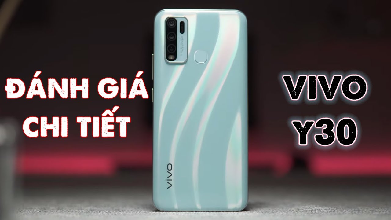 ĐÁNH GIÁ CHI TIẾT VIVO Y30: ẤN TƯỢNG TRONG TẦM GIÁ!!!