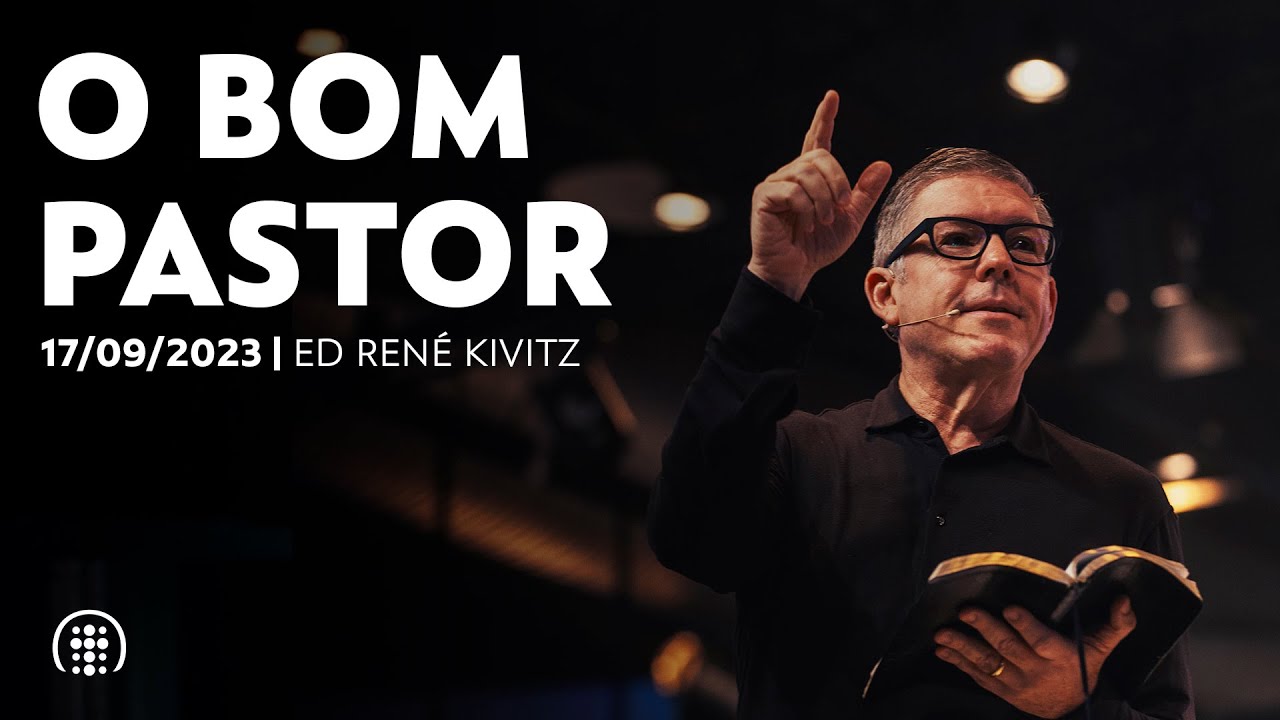 O bom pastor | Ed René Kivitz | 17 de setembro de 2023