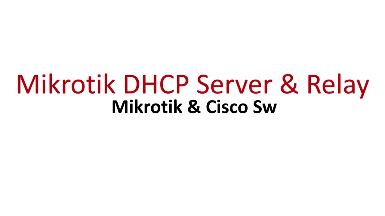 Mikrotik DHCP Server & Relay Configuration Guide