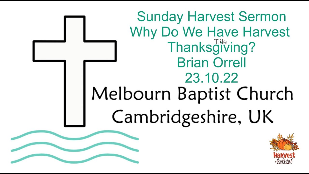 Sunday Harvest Sermon:  Why Do We Have Harvest Thanksgiving? - Brian Orrell - 23.10,22
