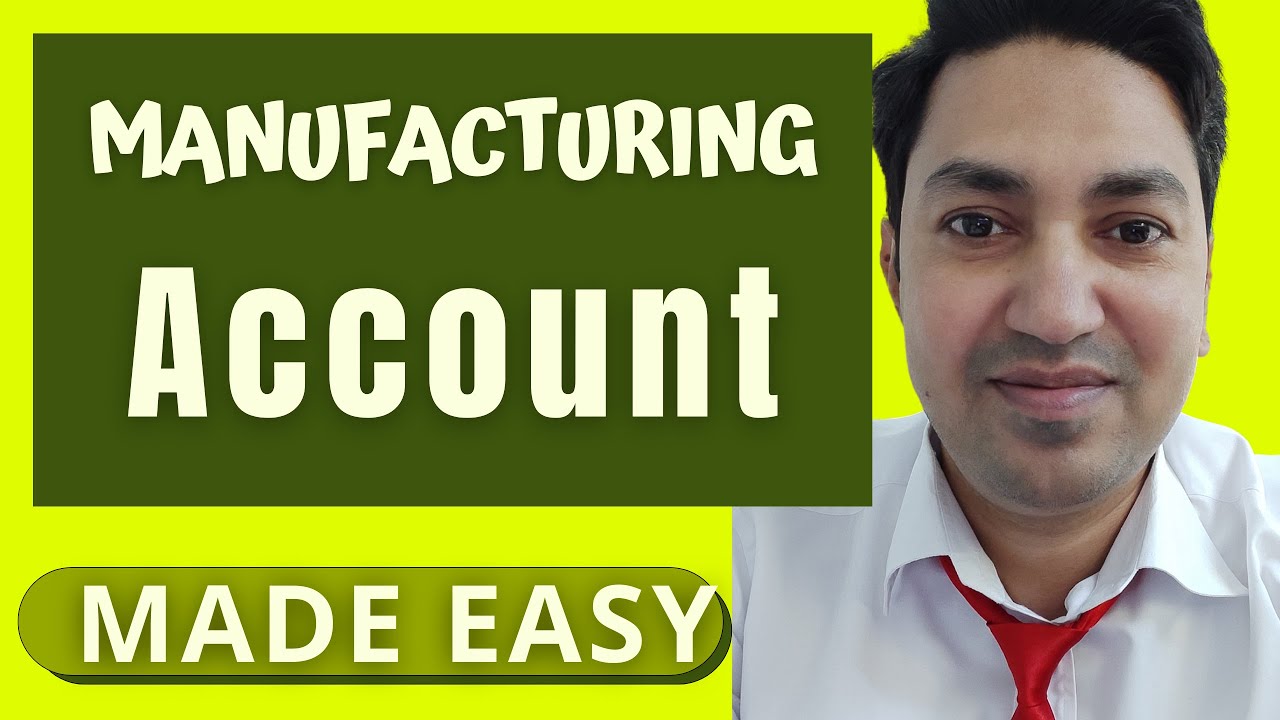 How to Prepare Manufacturing Account? 0452/22/F/M/22
