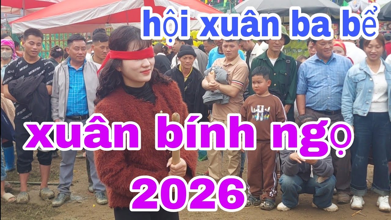 Lễ hội lồng xã ba bể, tỉnh Thái Nguyên, xuân bính ngọ 2026