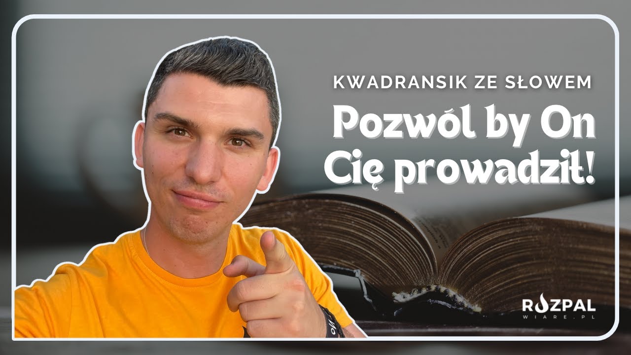 Kwadransik ze Słowem #416 - Pozwól by On Cię prowadził!