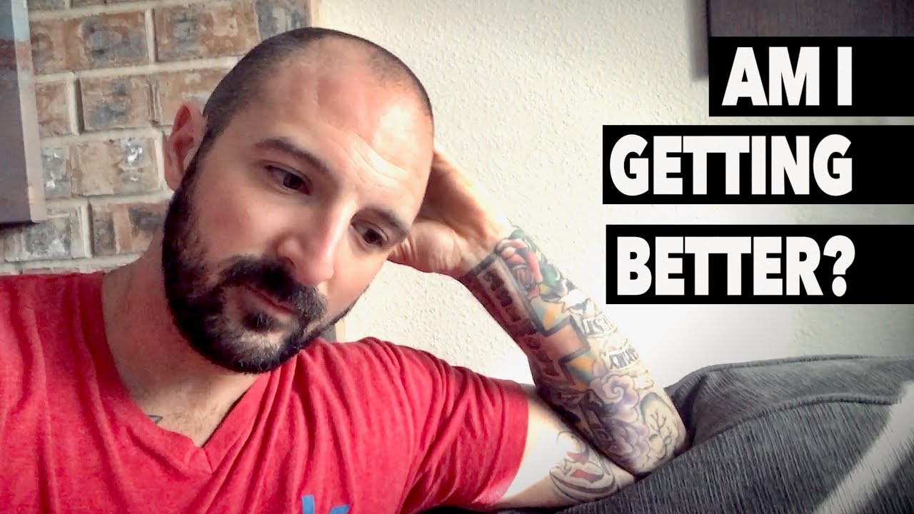 HOW DO I KNOW IF I'M GETTING BETTER? (Depression, Anxiety, Depersonalization)