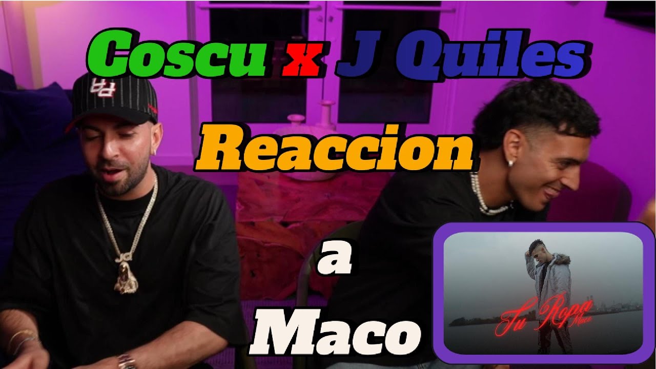 COSCU y @justinquiles  Reacci&oacute;n a MACO - Tu Ropa (Video Oficial)
