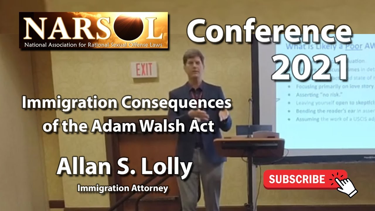 Immigration Consequences of the Adam Walsh Act - Allan S. Lolly, 2021, Houston TX
