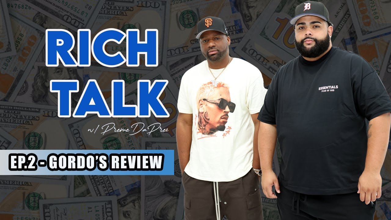 RICH TALK WITH PREME - EP.2 THE GORDO & FRIENDS REVIEW