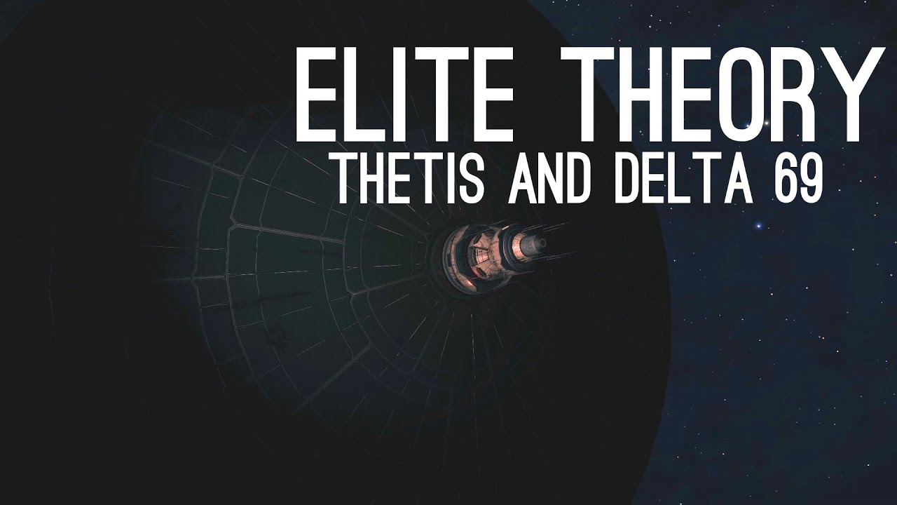 ELITE DANGEROUS THEORY : Thetis and Delta 69