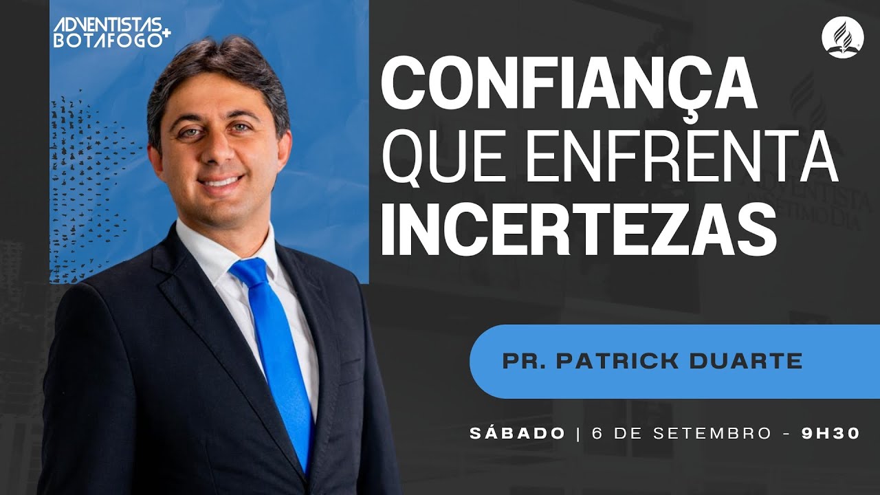 A CONFIANÇA QUE ENFRENTA AS INCERTEZAS | Pr. Patrick Duarte | Sermão completo