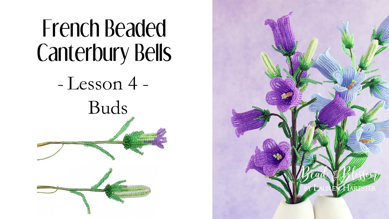 Lesson 4 of 6 | Buds | French Beaded Canterbury Bells Class | continuous loop, double crossover loop