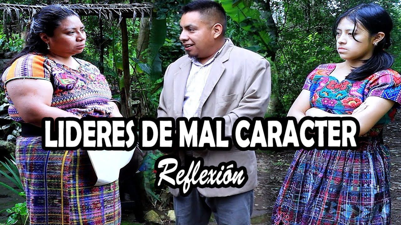 LIDERES DE MAL CARACTER Reflexión