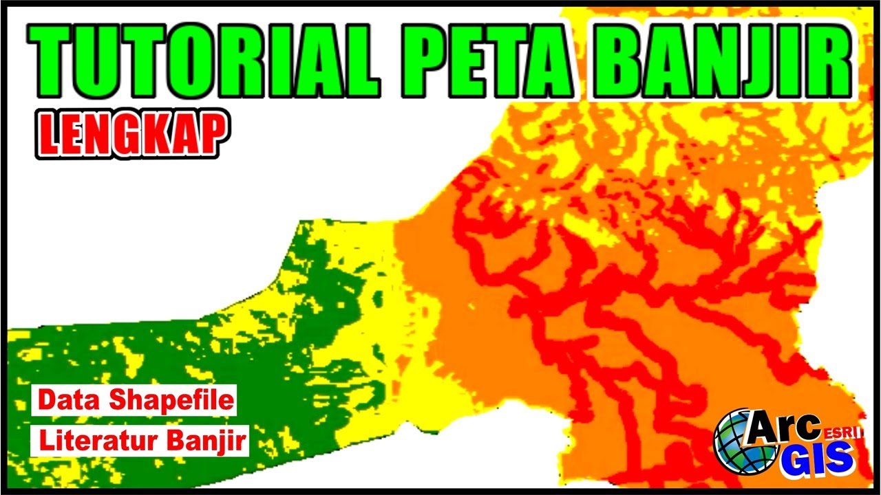 Cara Mudah Membuat Peta Prediksi Banjir Menggunakan Arcgis