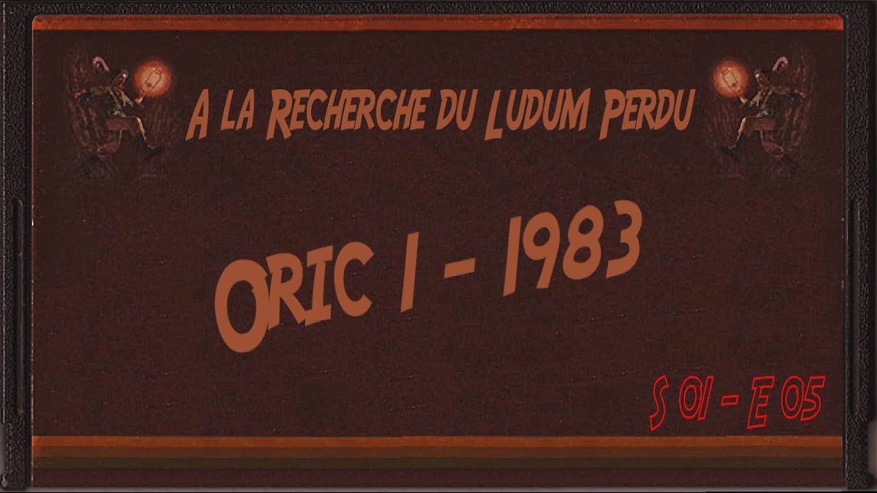 A la Recherche du Ludum Perdu [ Oric-1 | 1983 ]