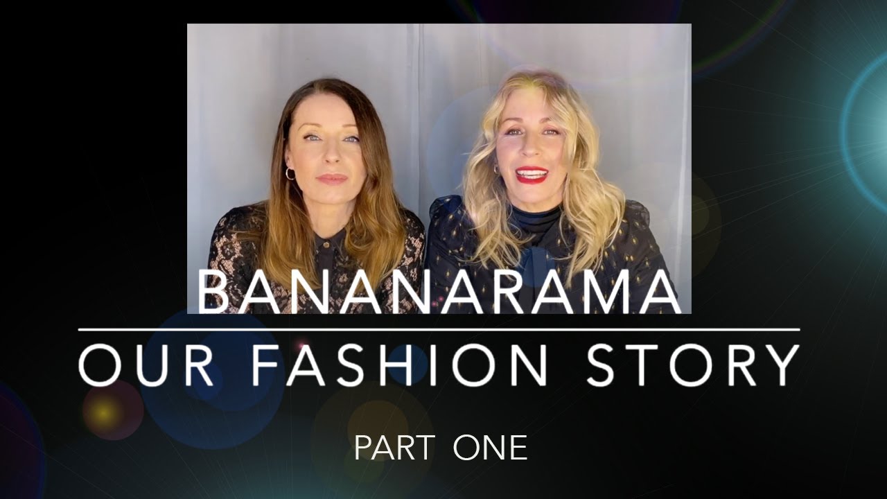 BANANARAMA: OUR FASHION STORY / PART ONE