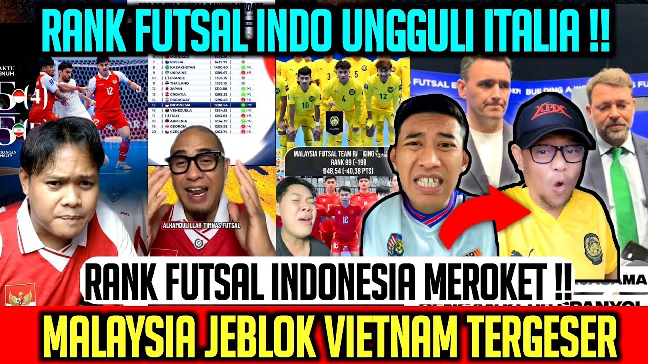RANK FUTSAL INDONESIA MELESAT !! MALAYSIA TURUN DRASTIS VIETNAM TERGESER JAUH