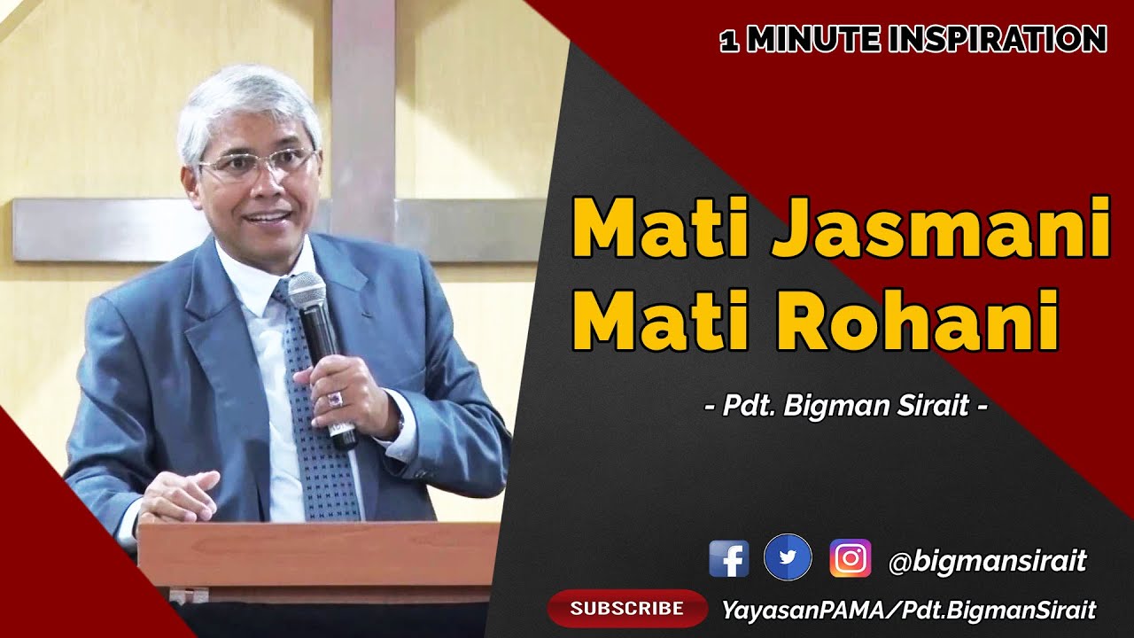 Mati Jasmani, Mati Rohani - Cuplikan Khotbah Pdt. Bigman Sirait