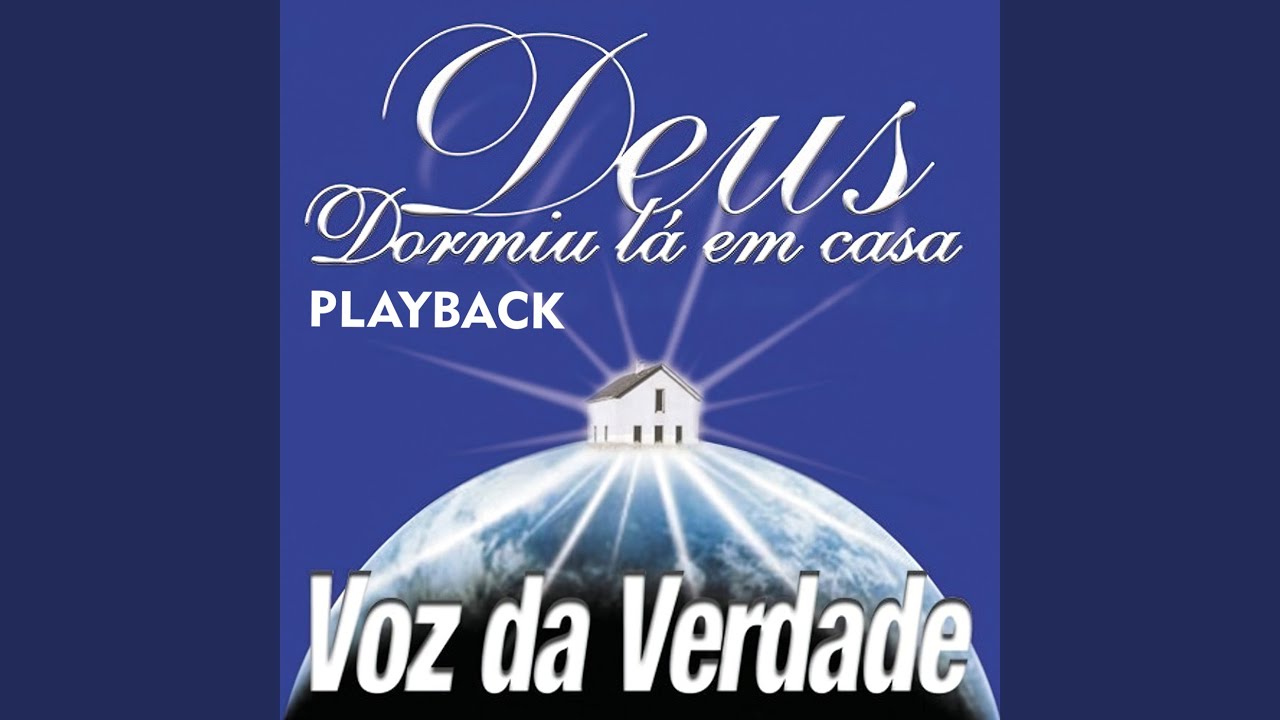 Deus Dormiu Lá em Casa (PlayBack)
