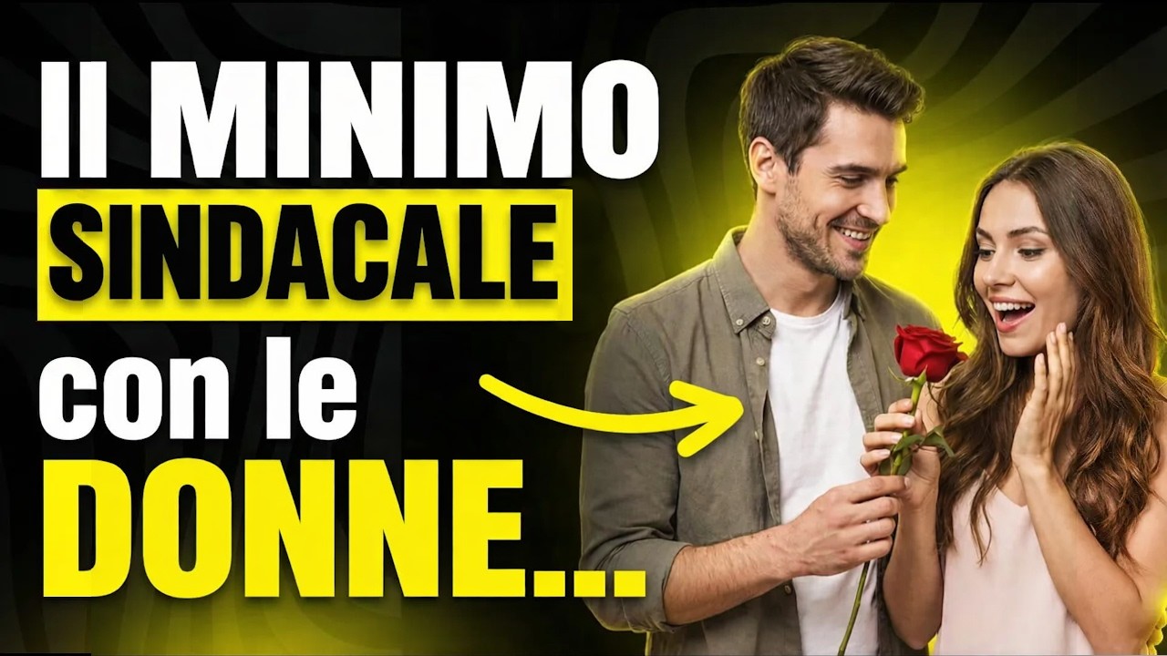 Il MINIMO SINDACABILE con le DONNE (Senza QUESTO sei FUORI DAI GIOCHI)