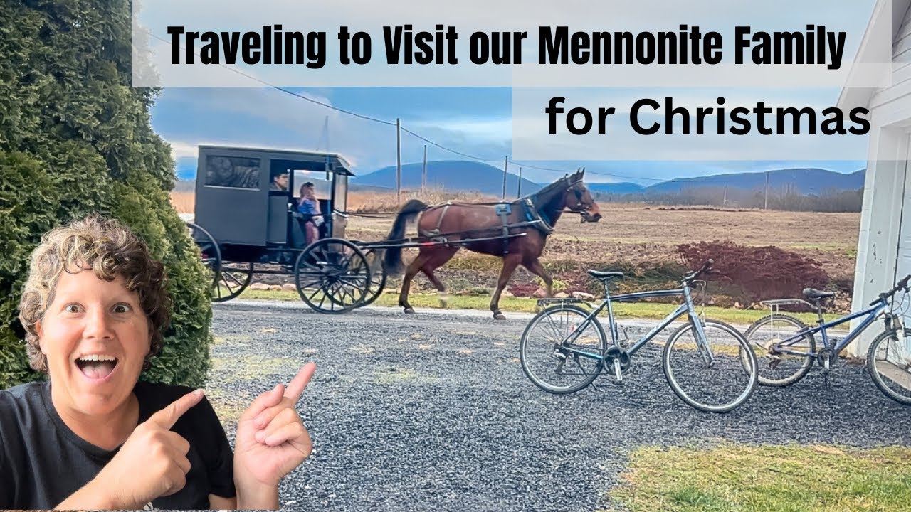Visiting our Mennonite Family for Christmas