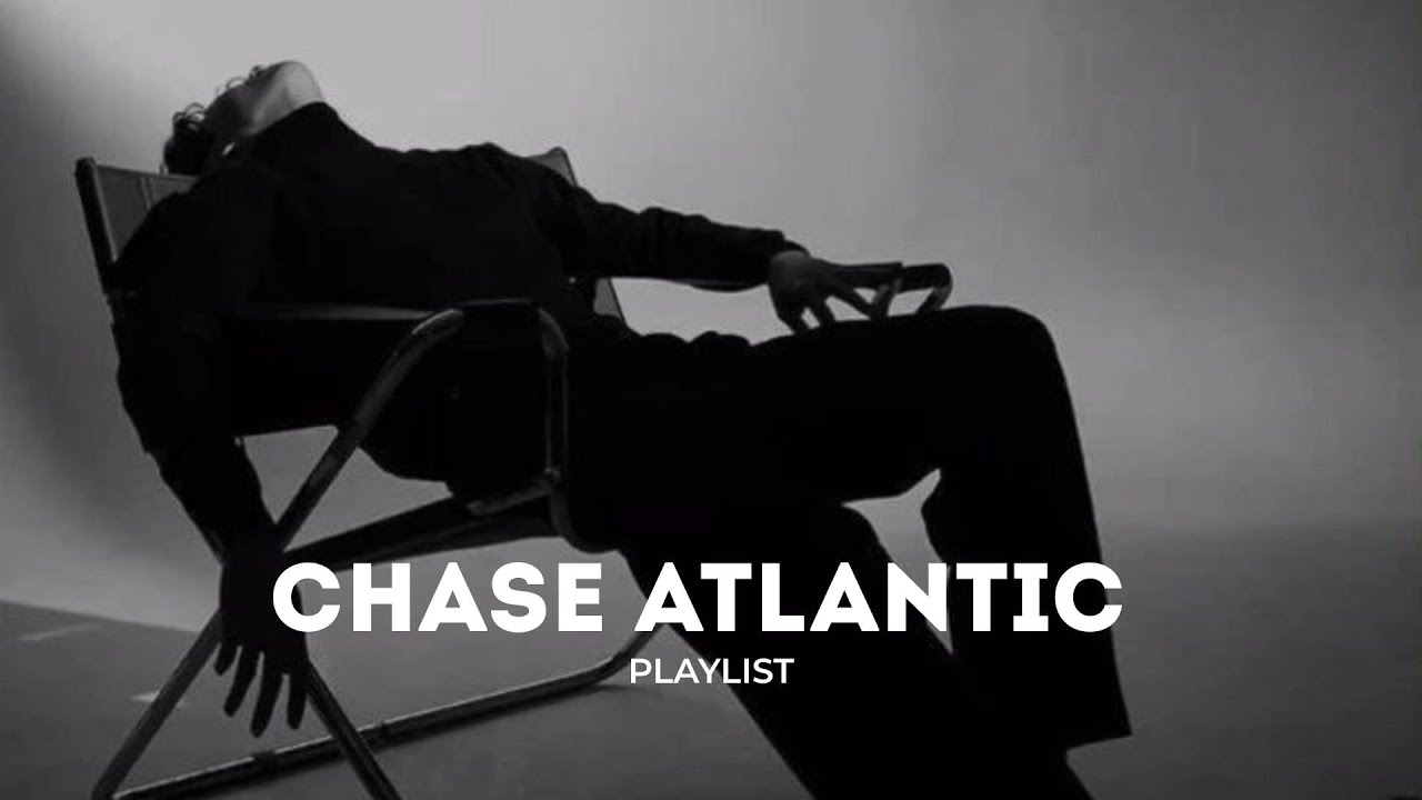 Chase Atlantic playlist