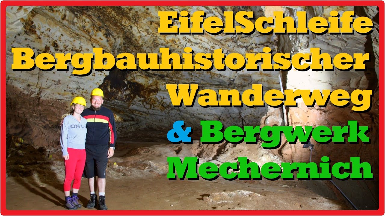 EifelSchleife Bergbauhistorischer Wanderweg & Bergwerk Mechernich