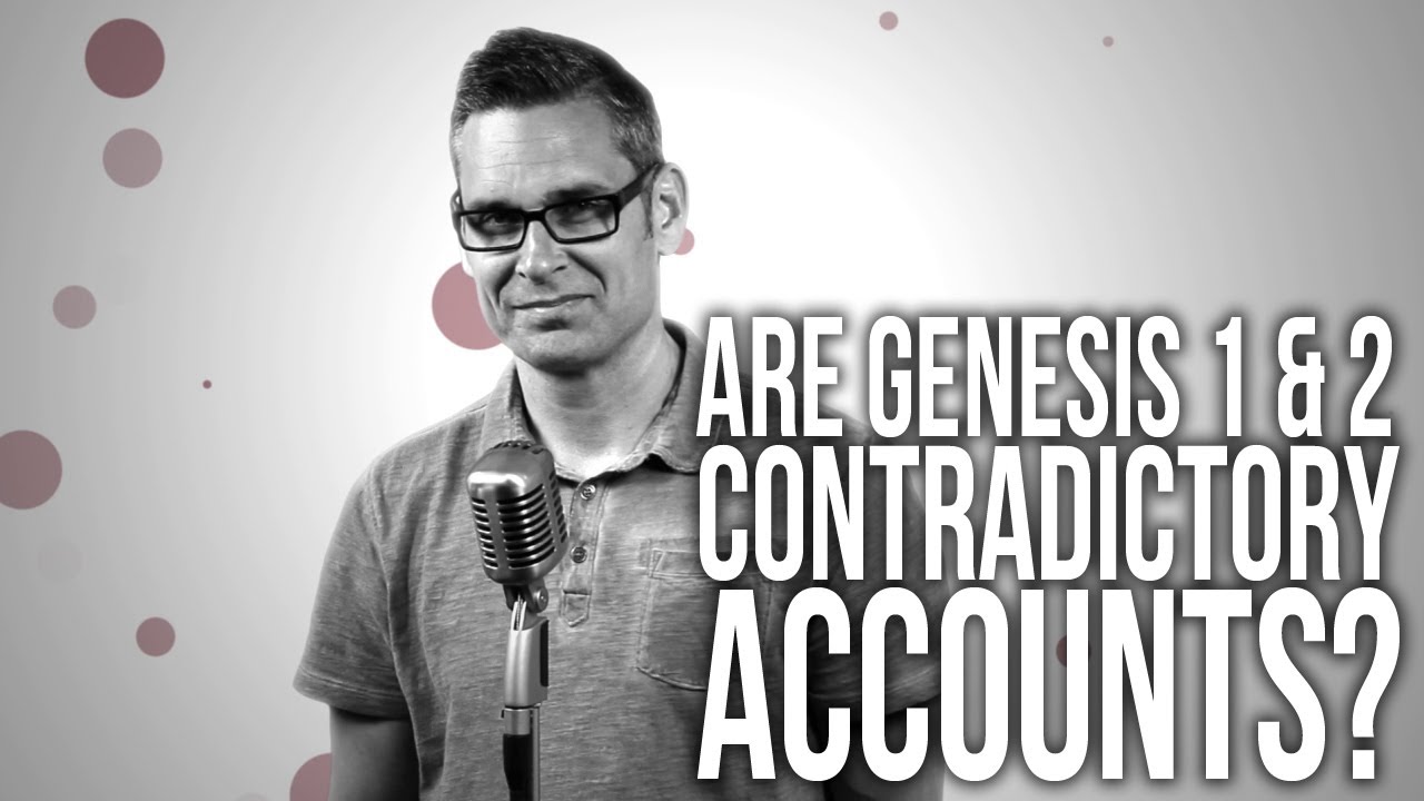 472. Are Genesis 1 & 2 Contradictory Accounts?
