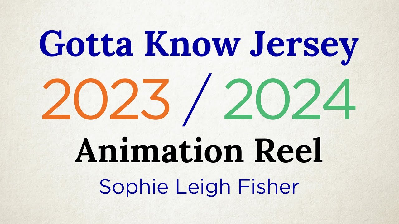 Gotta Know Jersey 2023/24 Animation Reel - Sophie Leigh Fisher