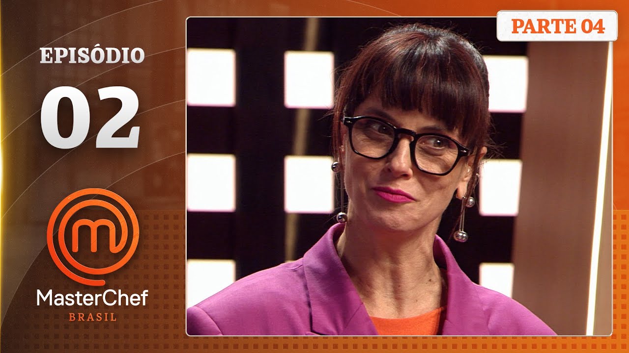 EP. 02- 4/5: FINGER FOODS E PROVA SEM FOGÃO! (03/06/25) | TEMP. 12 | MASTERCHEF BRASIL