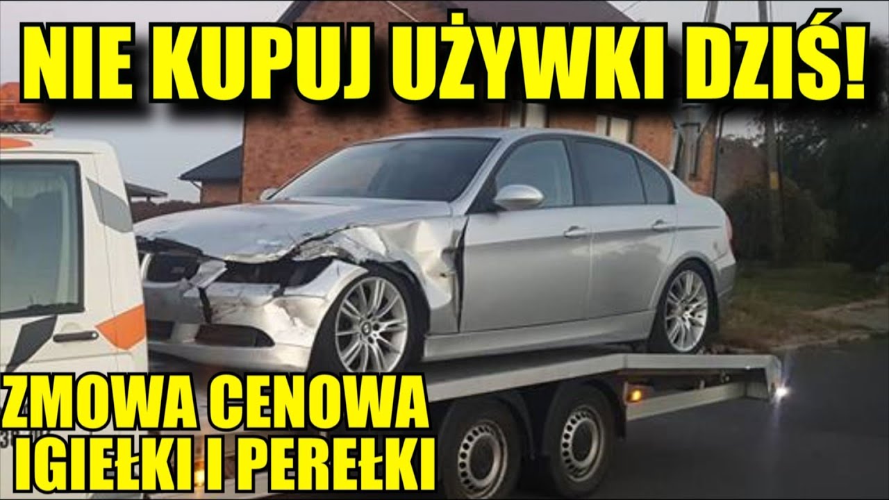 Nie KUPUJ dziś AUTA UŻYWANEGO! ŚCIEMA i zmowa cenowa?