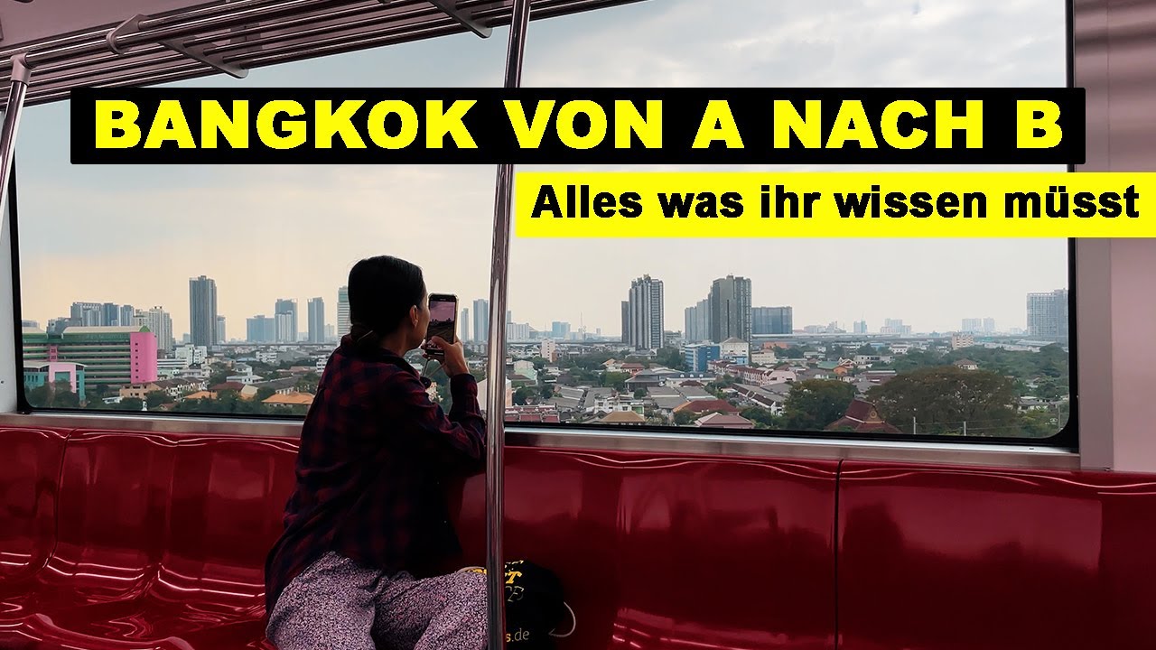 Von A nach B in Bangkok - wir erklären alle öffentl. Verkehrsmittel 🇹🇭THAILAND VLOG BKK Transport