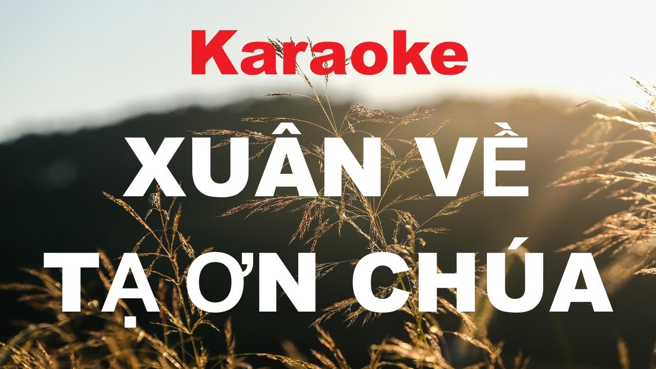 XUÂN VỀ TẠ ƠN CHÚA - (Karaoke) - Nhạc Xuân Tin Lành