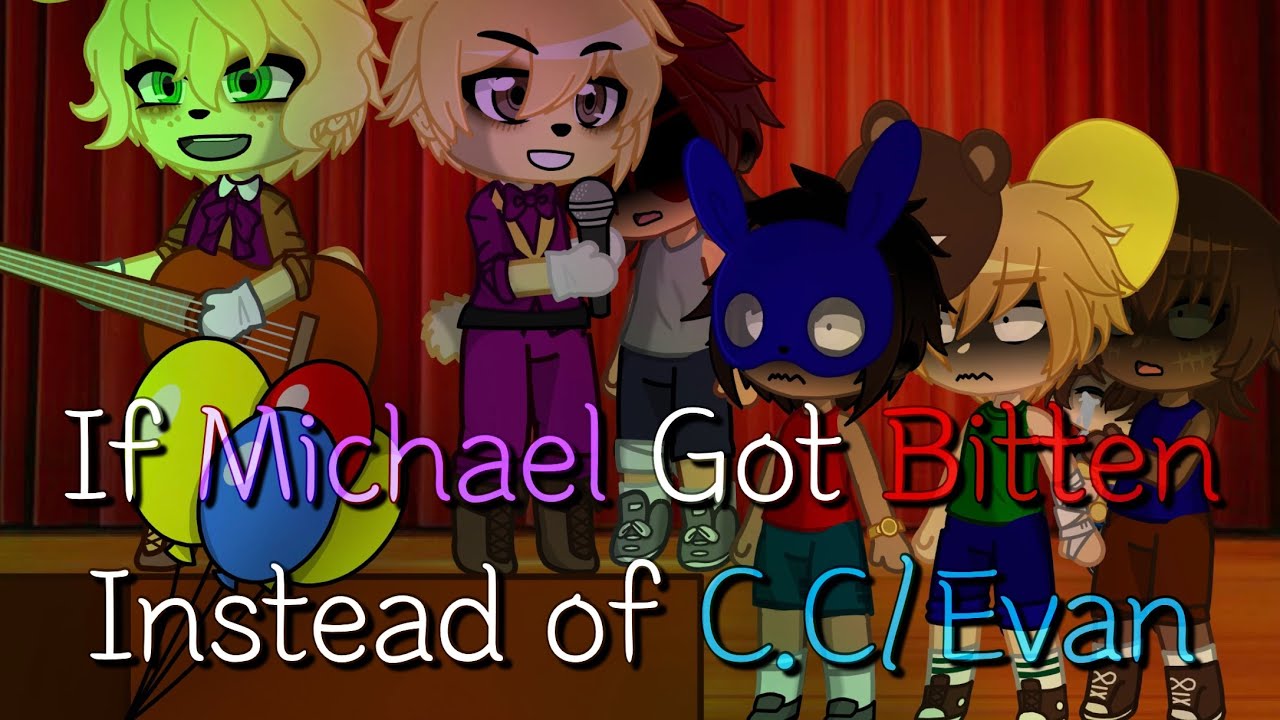If Michael Got Bitten Instead of C.C/Evan // FNAF GACHA CLUB // PART 1 // Read Description