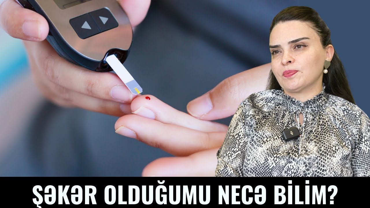 Tez-tez sidiyə getmək, Qaşınma... Şəkərin əlamətləri - ŞƏKƏR OLDUĞUMU NECƏ BİLİM? | AYŞƏN Xəlilova
