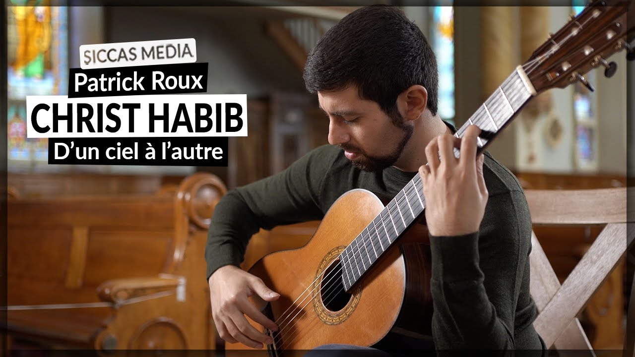 Christ Habib plays D’un ciel à l’autre by Patrick Roux | Siccas Media