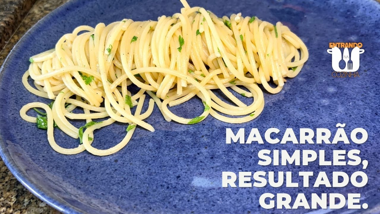 Você sabe fazer Macarrão Alho e Óleo? Macarrão simples, resultado de restaurante.