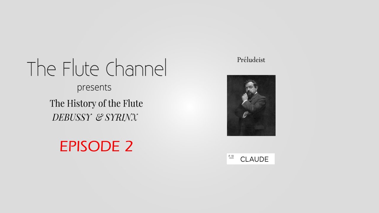 The History of Flute - Debussy, Syrinx and Varese