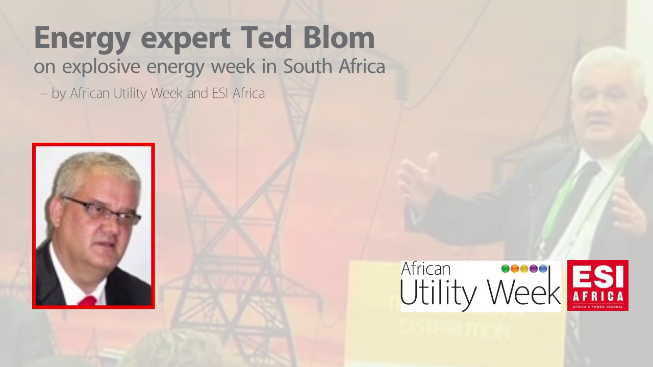 Energy expert Ted Blom on explosive energy week in South Africa