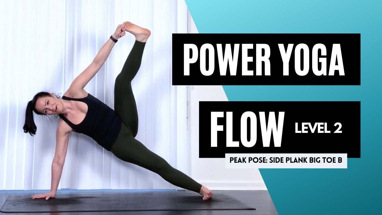 60-Min Power Yoga Flow C2 | Peak Pose: Toe Lock Big Toe B Side Plank