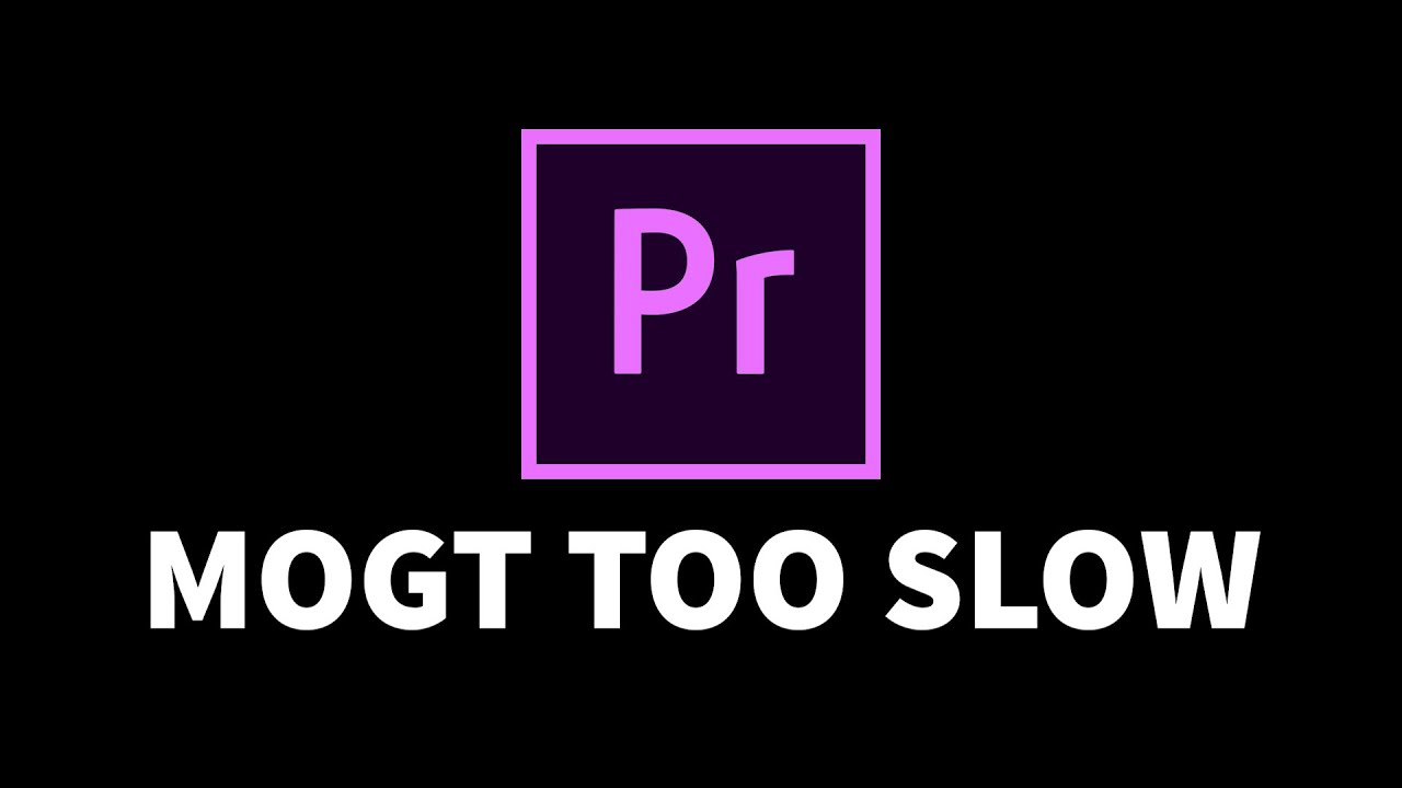 Working with SLOW MOGTs In Premiere Pro | 8482 Media