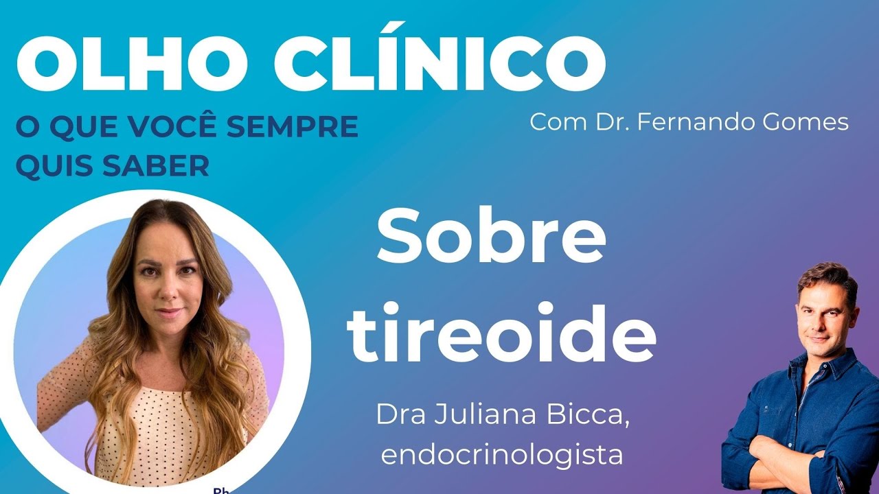 Tireoide: O que você sempre quis saber com Dra. Juliana Bicca, endocrinologista.