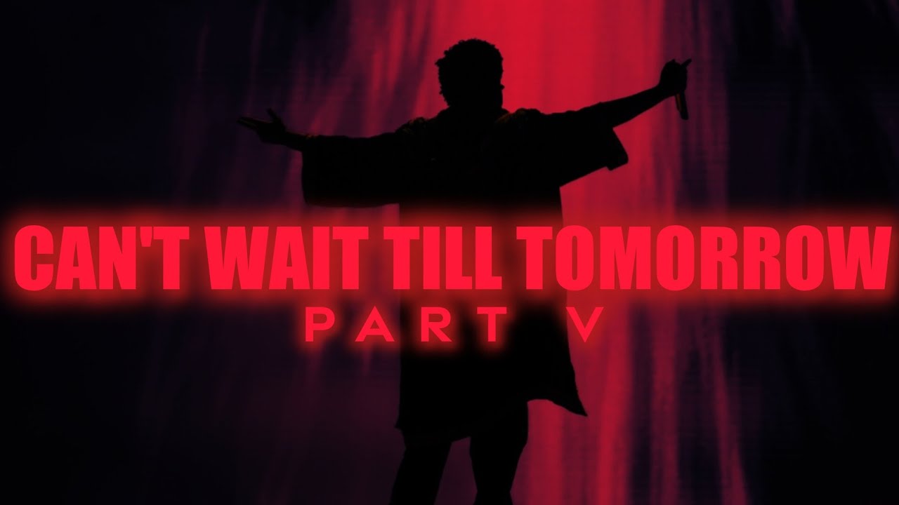 The Weeknd - Can't Wait Till Tomorrow || Concept Tour (Pt.5)