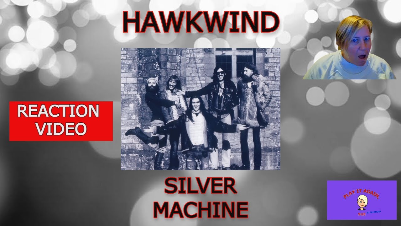 WHOA! FIRST TIME HEARING...HAWKWIND'S SILVER MACHINE